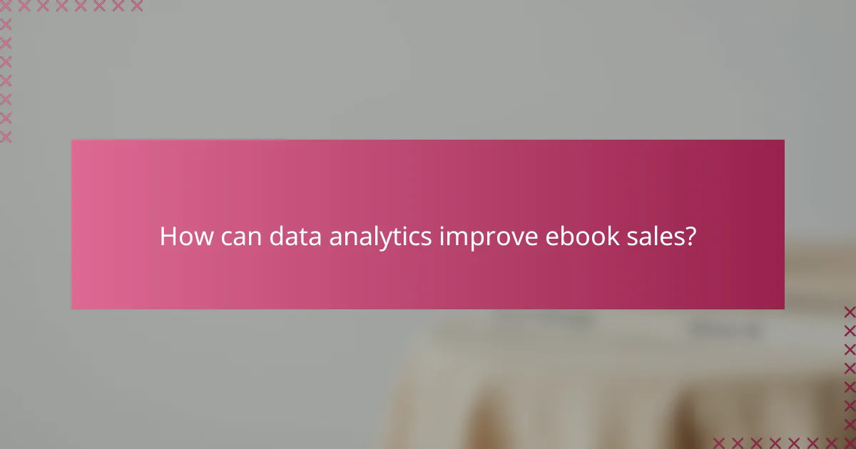 How can data analytics improve ebook sales?