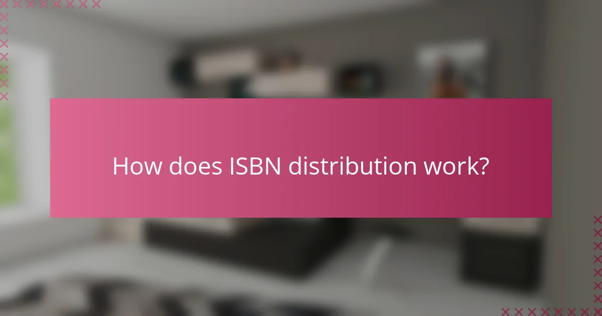 How does ISBN distribution work?