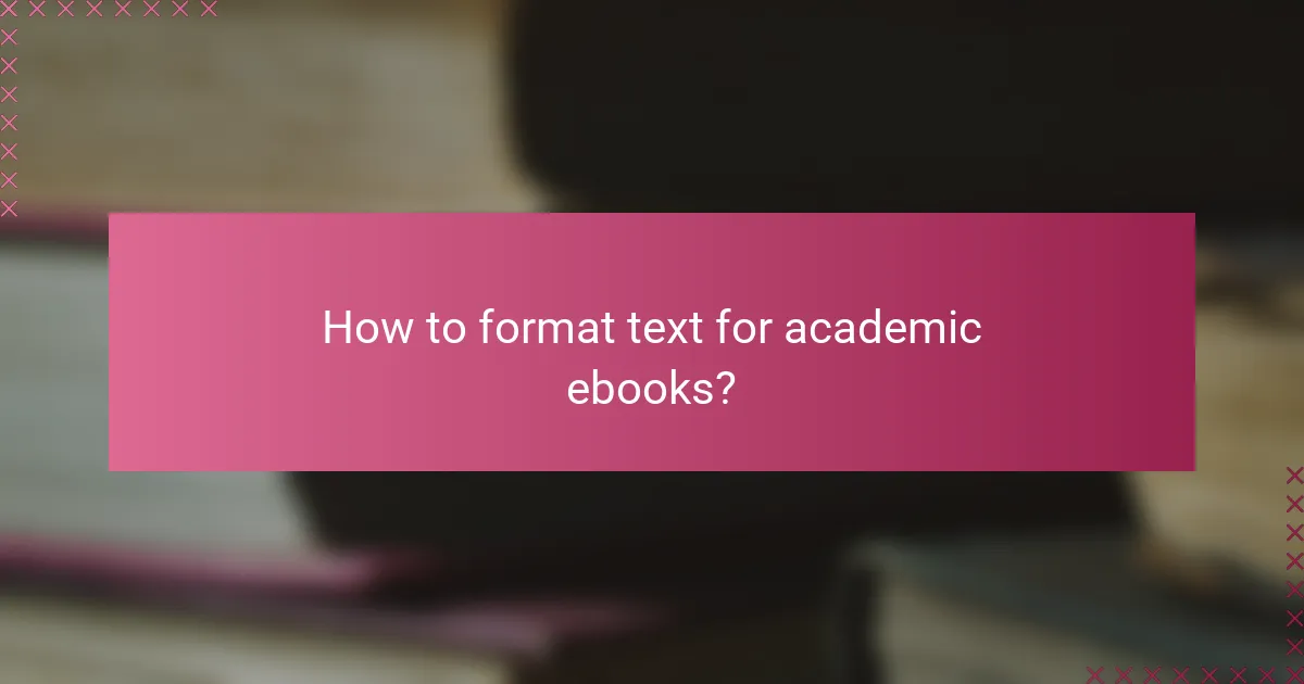 How to format text for academic ebooks?