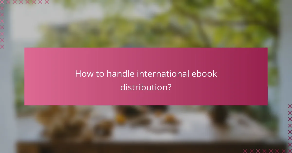 How to handle international ebook distribution?