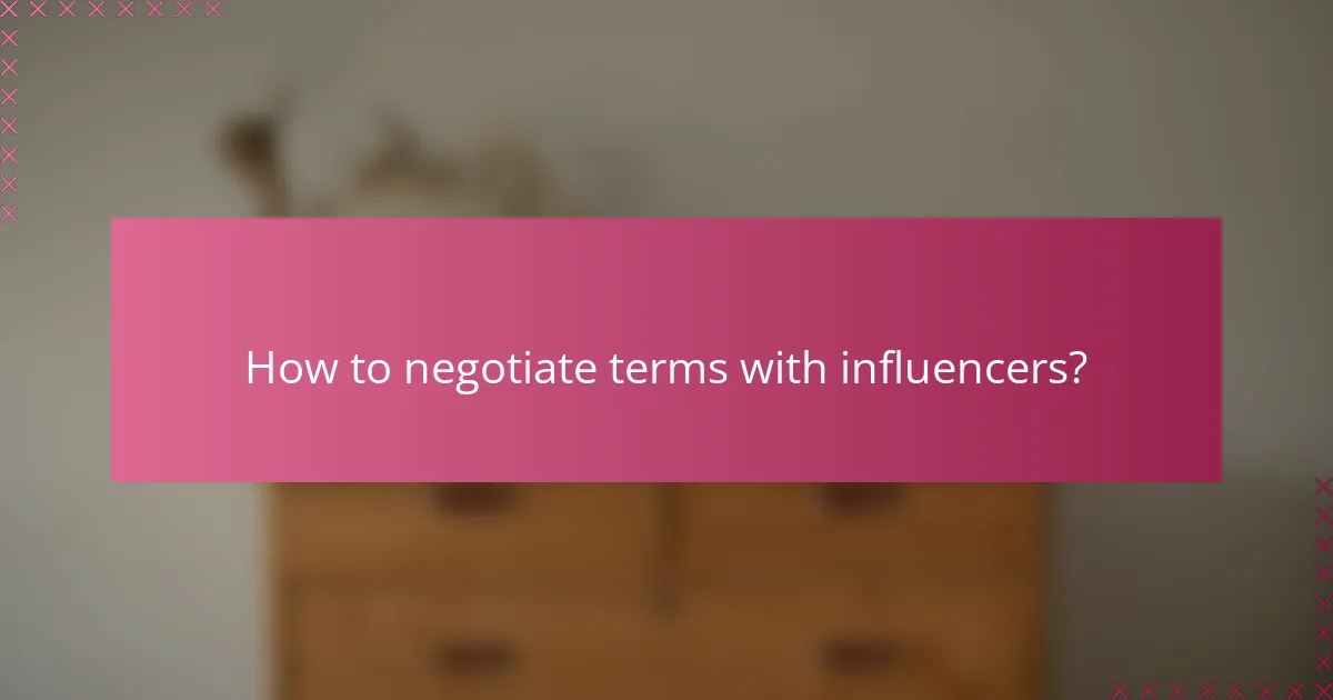 How to negotiate terms with influencers?