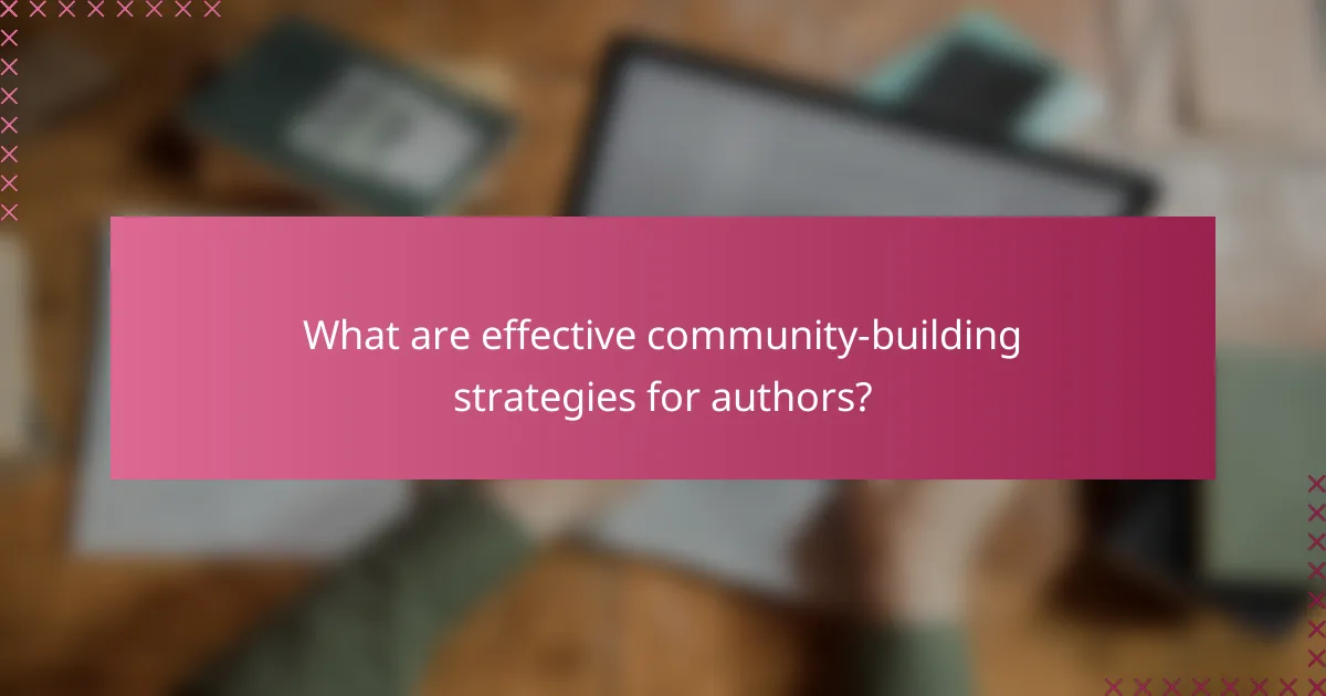 What are effective community-building strategies for authors?