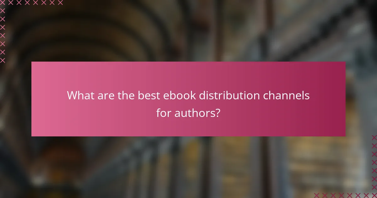 What are the best ebook distribution channels for authors?