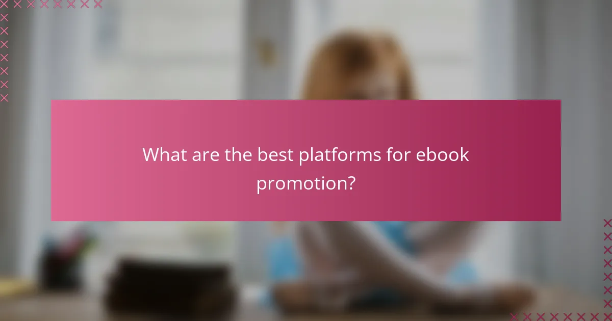 What are the best platforms for ebook promotion?