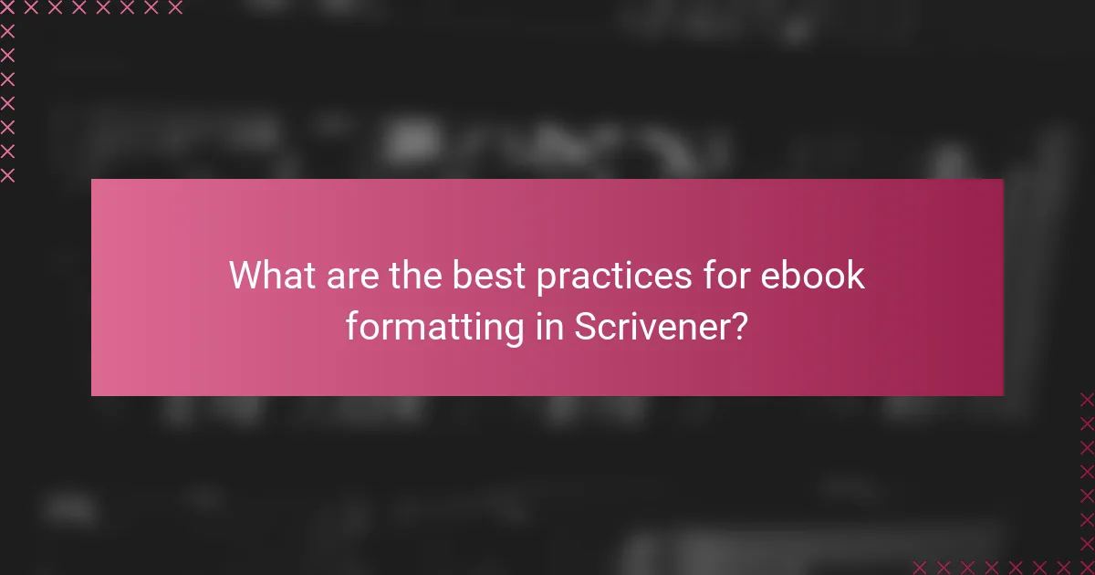 What are the best practices for ebook formatting in Scrivener?