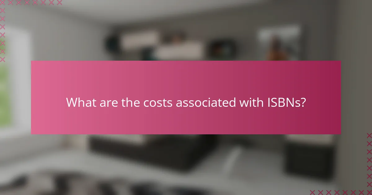 What are the costs associated with ISBNs?