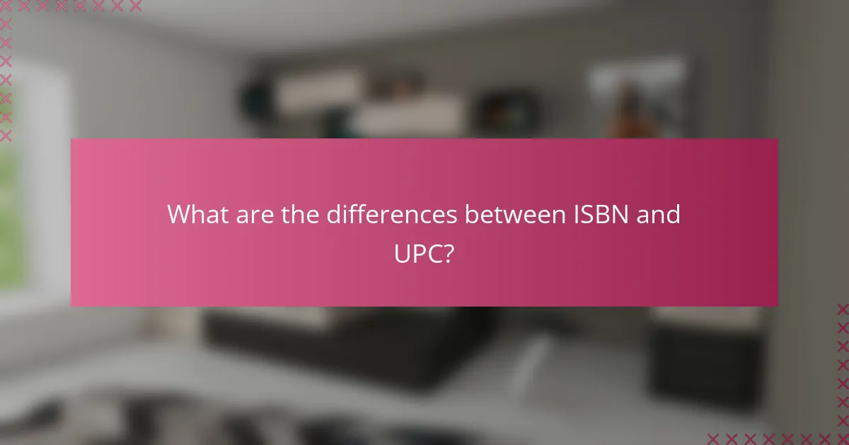 What are the differences between ISBN and UPC?