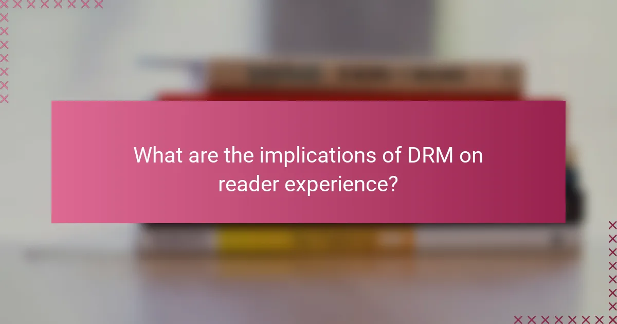 What are the implications of DRM on reader experience?