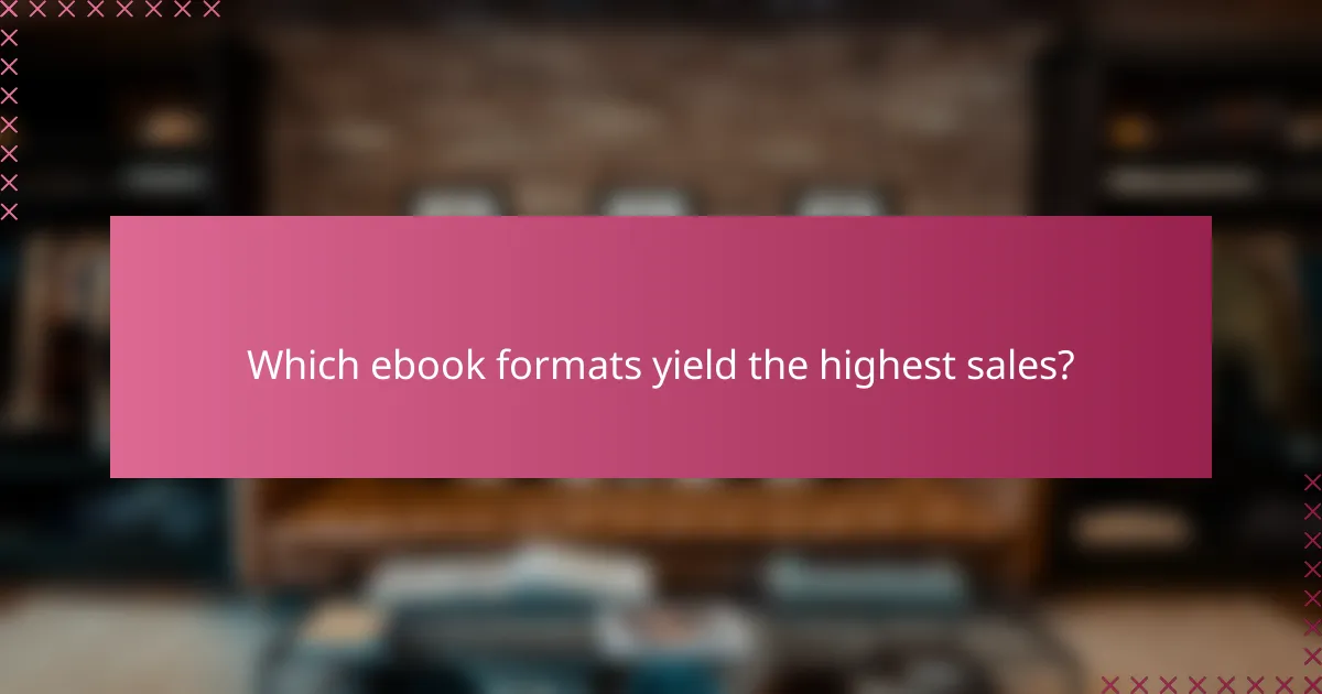 Which ebook formats yield the highest sales?